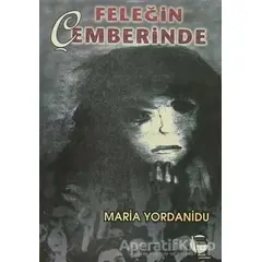 Feleğin Çemberinde - Maria Yordanidu - Belge Yayınları