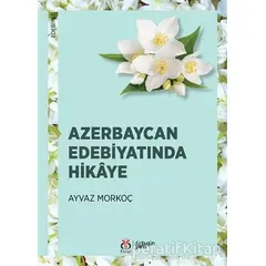 Azerbaycan Edebiyatında Hikaye - Ayvaz Morkoç - DBY Yayınları