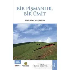 Bir Pişmanlık Bir Ümit - Beksultan Nurjekeuli - Bengü Yayınları