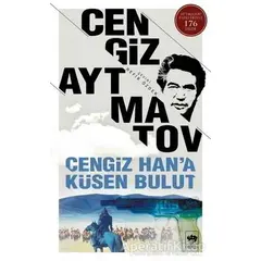 Cengiz Han’a Küsen Bulut - Cengiz Aytmatov - Ötüken Neşriyat