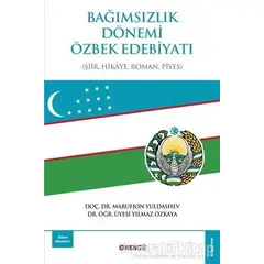 Bağımsızlık Dönemi Özbek Edebiyatı - Yılmaz Özkaya - Bengü Yayınları