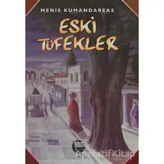Eski Tüfekler - Menis Kumandareas - Belge Yayınları