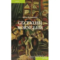 Gecekuşu Kornelius - Dezso Kosztolanyi - Pinhan Yayıncılık