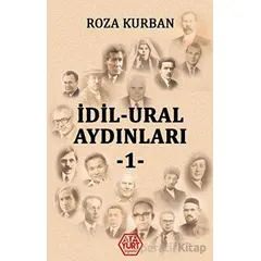 İdil - Ural Aydınları 1 - Roza Kurban - Atayurt Yayınevi