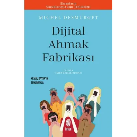 Dijital Ahmak Fabrikası - Michel Desmurget - İnsan Yayınları