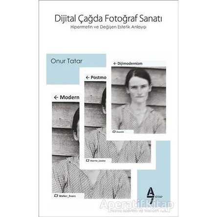 Dijital Çağda Fotoğraf Sanatı - Onur Tatar - A7 Kitap