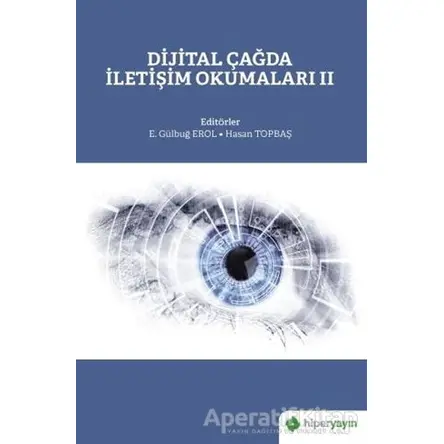 Dijital Çağda İletişim Okumaları 2 - E. Gülbuğ Erol - Hiperlink Yayınları