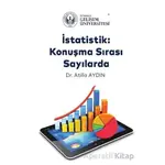 İstatistik: Konuşma Sırası Sayılarda - Atilla Aydın - İstanbul Gelişim Üniversitesi Yayınları