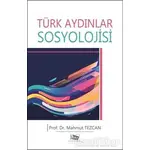 Türk Aydınlar Sosyolojisi - Mahmut Tezcan - Anı Yayıncılık