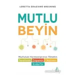 Mutlu Beyin - Loretta Graziano Breuning - Aganta Yayınları