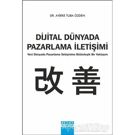 Dijital Dünyada Pazarlama İletişimi - Aybike Tuba Özden - Detay Yayıncılık