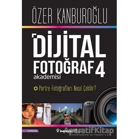 Dijital Fotoğraf Akademisi 4 - Özer Kanburoğlu - İnkılap Kitabevi