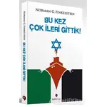 Bu Kez Çok İleri Gittik - Norman G. Finkelstein - Tuti Kitap