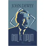 Okul ve Toplum - John Dewey - Palet Yayınları