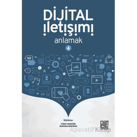 Dijital İletişimi Anlamak-4 - Mustafa Bostancı - Palet Yayınları