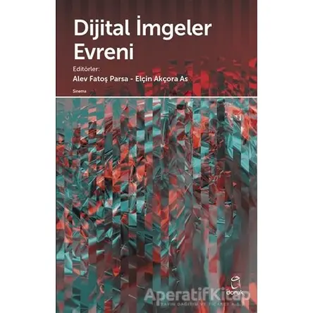 Dijital İmgeler Evreni - Alev Fatoş Parsa - Doruk Yayınları