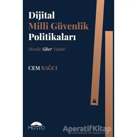 Dijital Milli Güvenlik Politikaları - Cem Bağcı - Motto Yayınları