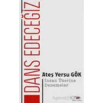 Dans Edeceğiz - Ateş Yersu Gök - Bilim ve Sanat Yayınları