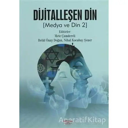 Dijitalleşen Din - Nihal Kocabay Şener - Köprü Kitapları