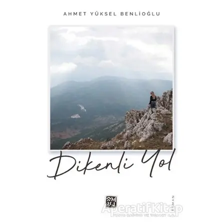 Dikenli Yol - Ahmet Yüksel Benlioğlu - Kutlu Yayınevi