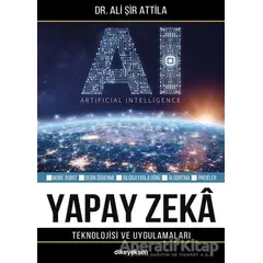 Yapay Zeka Teknolojisi ve Uygulamaları - Ali Şir Attila - Dikeyeksen Yayın Dağıtım