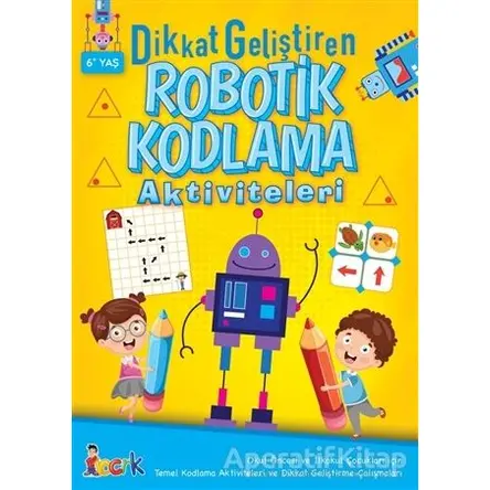 Dikkat Geliştiren Robotik Kodlama Aktiviteleri - Kolektif - Bıcırık Yayınları