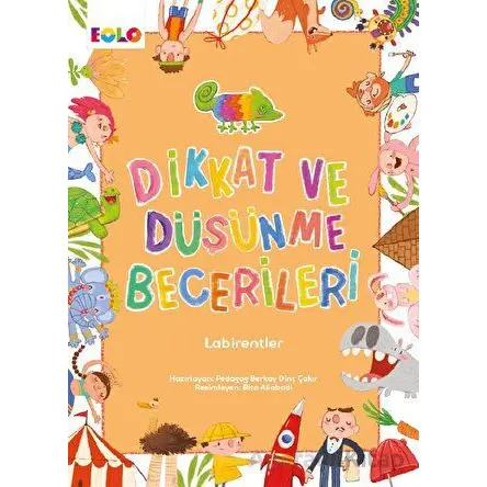 Dikkat ve Düşünme Becerileri - Labirentler - Berkay Dinç Çakır - Eolo Yayıncılık