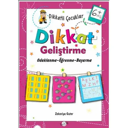 Dikkatli Çocuklar Dikkat Geliştirme 6+ Yaş - Zekeriya Guter - Kukla Yayınları