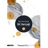 Dil Gerçeği - Ömer Asım Aksoy - İnkılap Kitabevi