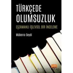 Türkçede Olumsuzluk - Eşzamanlı İşlevsel Bir İnceleme - Müberra Seydi - Nobel Bilimsel Eserler