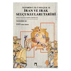 Tevarih-i Al-i Selçuk II - İran ve Irak Selçukluları Tarihi - Yazıcızade Ali - Dergah Yayınları