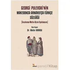 Georgi Pulevski’nin Makedonca-Arnavutça-Türkçe Sözlüğü - Abidin Karasu - Kriter Yayınları