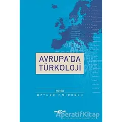 Avrupada Türkoloji - Öztürk Emiroğlu - Akçağ Yayınları