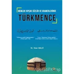 Memluk Kıpçak Sözlük ve Gramerlerinde Türkmence - Onur Balci - Kriter Yayınları