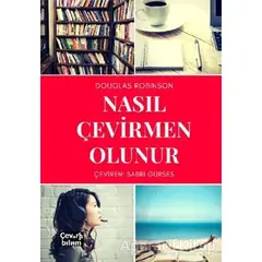 Nasıl Çevirmen Olunur - Douglas Robinson - Çeviribilim