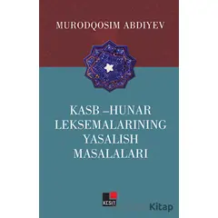 Kasb - Hunar Leksemalarining Yasalish Masalaları - Murodqosim Abdiyev - Kesit Yayınları