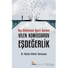 Rus Dilbilimsel Çeviri Kuramı Vilen Komissarov, Eşdeğerlik - Nilüfer Denissova - Kriter Yayınları