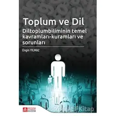 Toplum ve Dil Diltoplumbilimin Temel Kavramları-Kuramları ve Sorunları