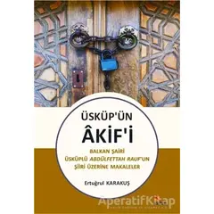 Üsküp’ün Akif’i - Ertuğrul Karakuş - Kriter Yayınları