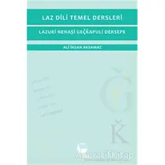 Laz Dili Temel Dersleri - Lazuri Nenaşi Geçkapuli Dersepe - Ali İhsan Aksamaz - Belge Yayınları