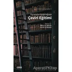Kuramdan Uygulamaya Çeviri Eğitimi - Nesrin Şevik - Çizgi Kitabevi Yayınları