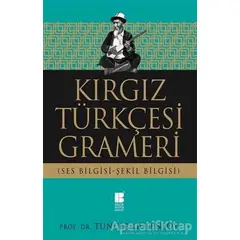 Kırgız Türkçesi Grameri - Tuncer Gülensoy - Bilge Kültür Sanat