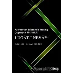 Azerbaycan Sahasında Yazılmış Çağatayca Bir Sözlük Lugat-i Nevayi - Sinan Uyğur - Gece Kitaplığı