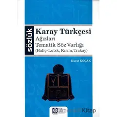 Karay Türkçesi - Ağızları Tematik Söz Varlığı - Murat Koçak - Atatürk Üniversitesi Yayınları