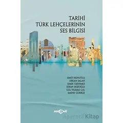 Tarihi Türk Lehçelerinin Ses Bilgisi - Ümit Hunutlu - Akçağ Yayınları