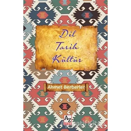 Dil Tarih Kültür - Ahmet Berberler - Az Kitap