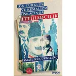 Eser Adı Jön Türklük ve Kemalizm Kıskacında İttihadçılık - İsmail Küçükkılınç - Divan Kitap