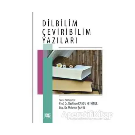 Dilbilim Çeviribilim Yazıları - Neslihan Kansu Yetkiner - Anı Yayıncılık