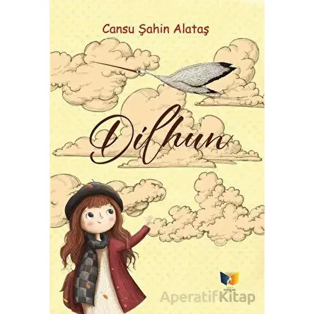 Dilhun - Cansu Şahin Alataş - Ateş Yayınları