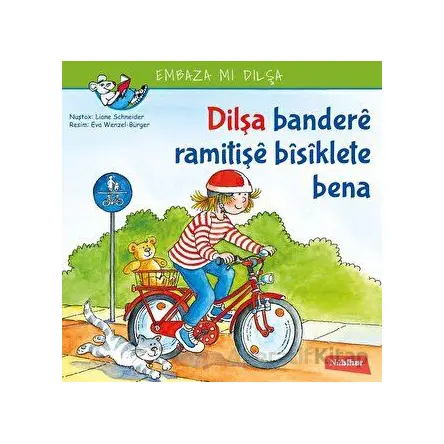 Dilşa Bandere Ramitişe Bisiklete Bena - Liane Schneider - Nubihar Yayınları